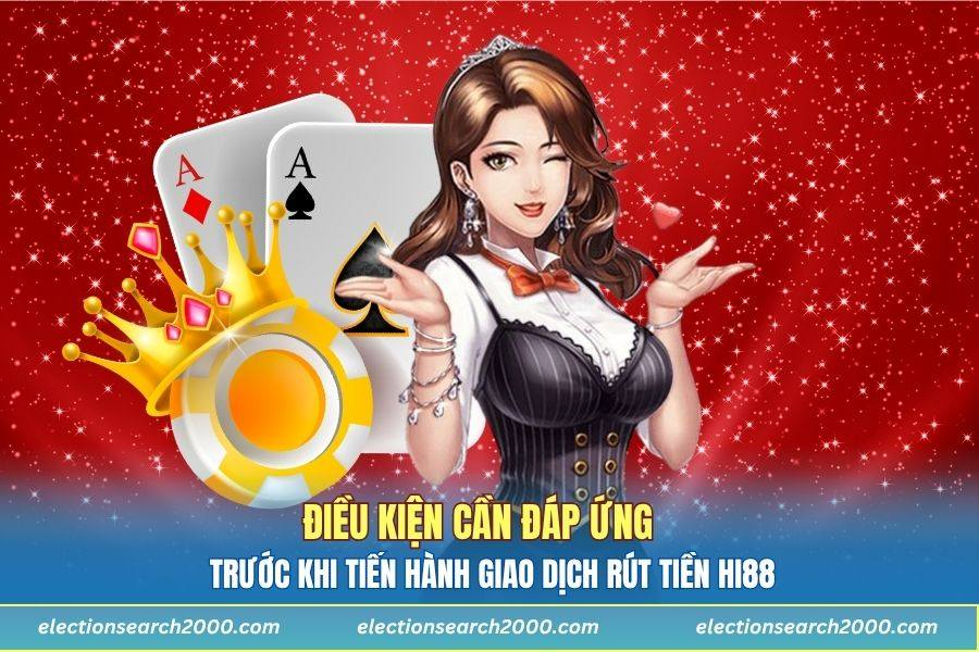 Điều kiện trước khi tiến hành giao dịch rút tiền Hi88