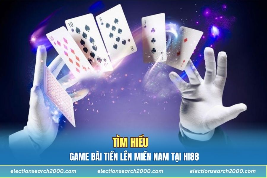 Giới thiệu về game bài tiến lên miền Nam tại HI88