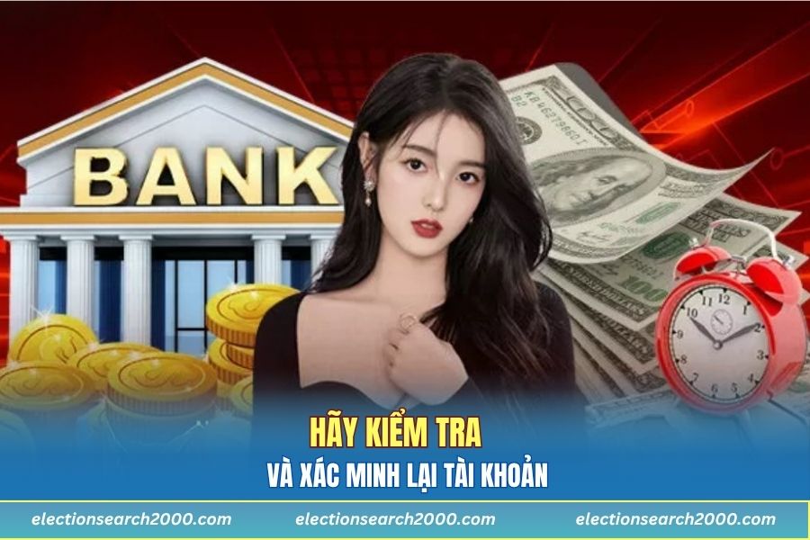Hãy kiểm tra và xác minh lại tài khoản
