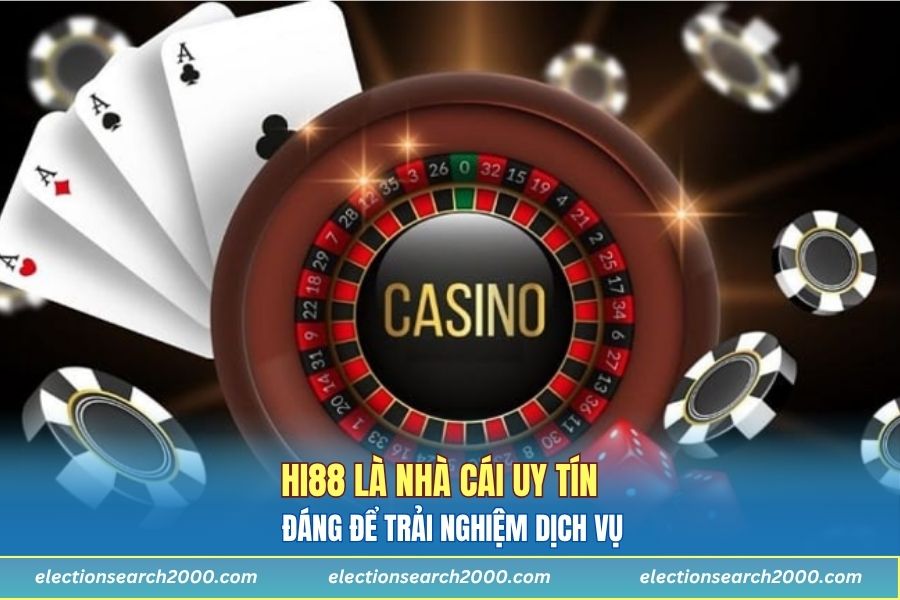 Hi88 là nhà cái uy tín, đáng để trải nghiệm dịch vụ