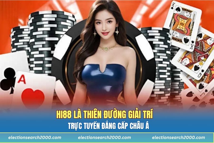 Hi88 là thiên đường giải trí trực tuyến đẳng cấp Châu Á